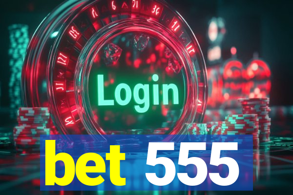 bet 555